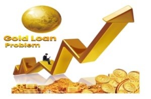 gold loan problem